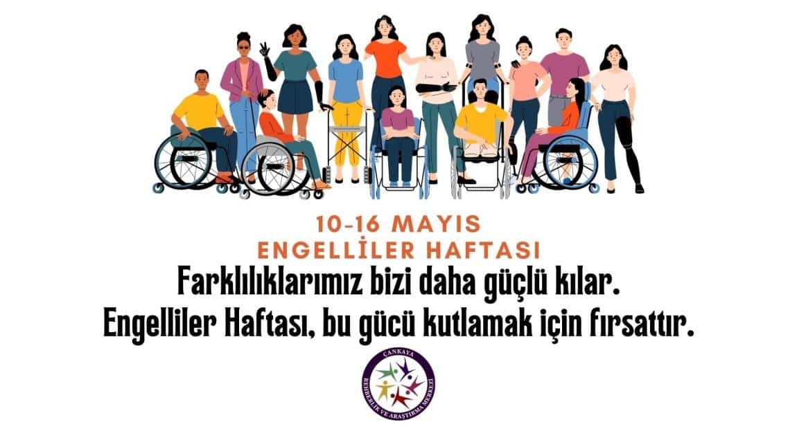 10-16 Mayıs Engelliler Haftası
